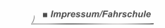 ■ Impressum/Fahrschule