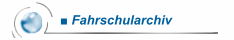 ■ Fahrschularchiv